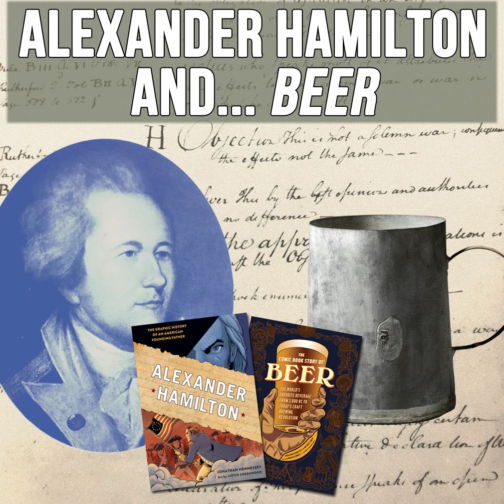 Alexander Hamilton and... Beer